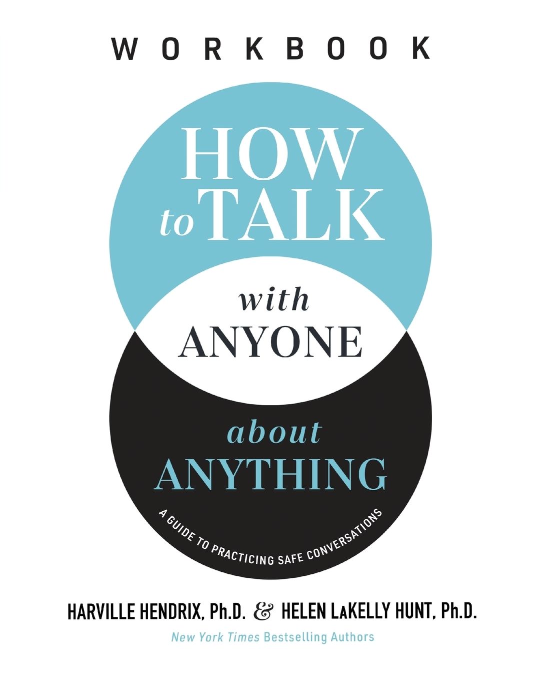 How to Talk with Anyone about Anything Workbook: A Guide to Practicing Safe Conversations