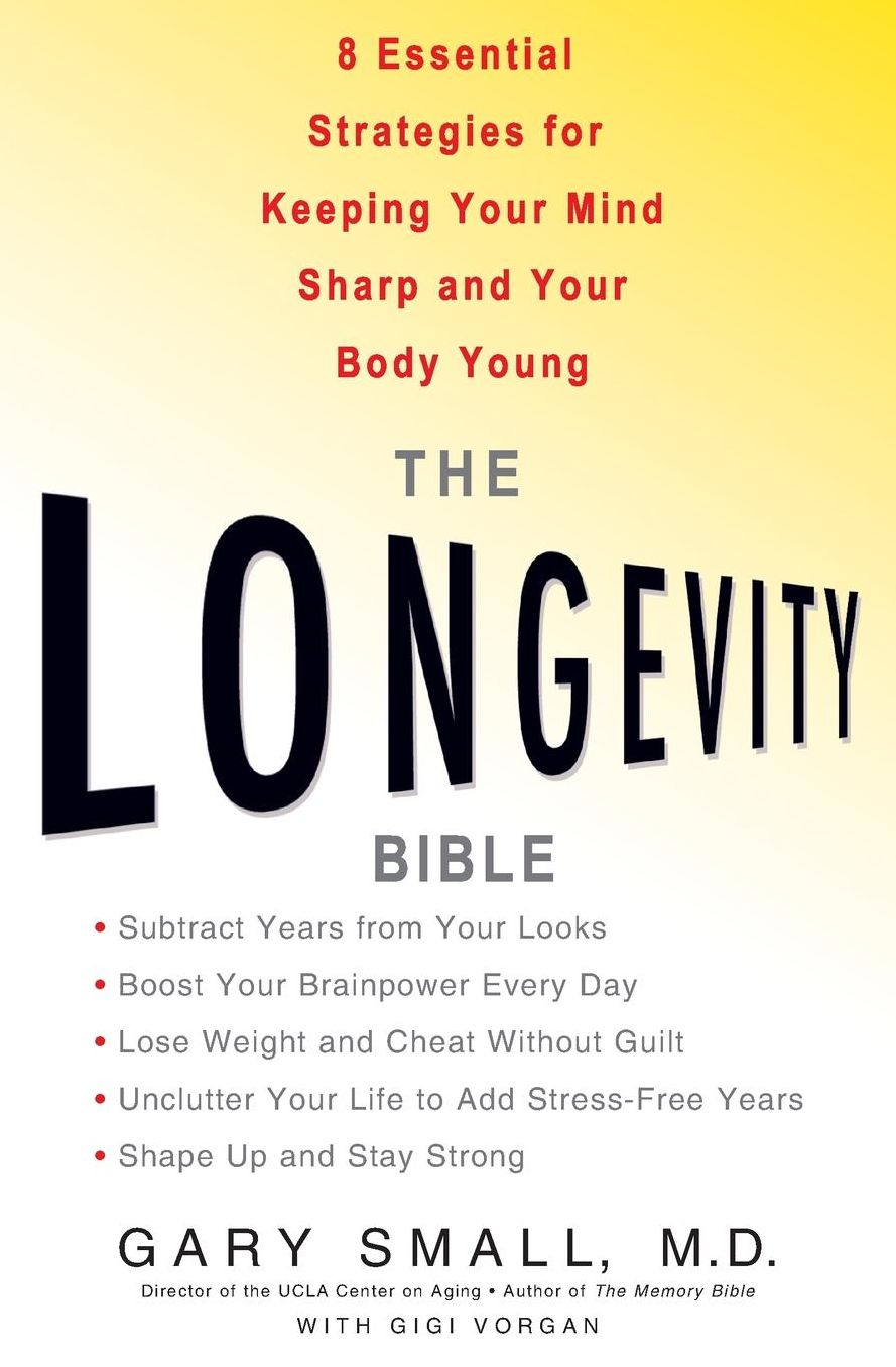 The Longevity Bible: 8 Essential Strategies for Keeping Your Mind Sharp and Your Body Young