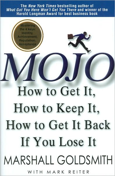 Mojo: How to Get It, How to Keep It, How to Get It Back If You Lose It