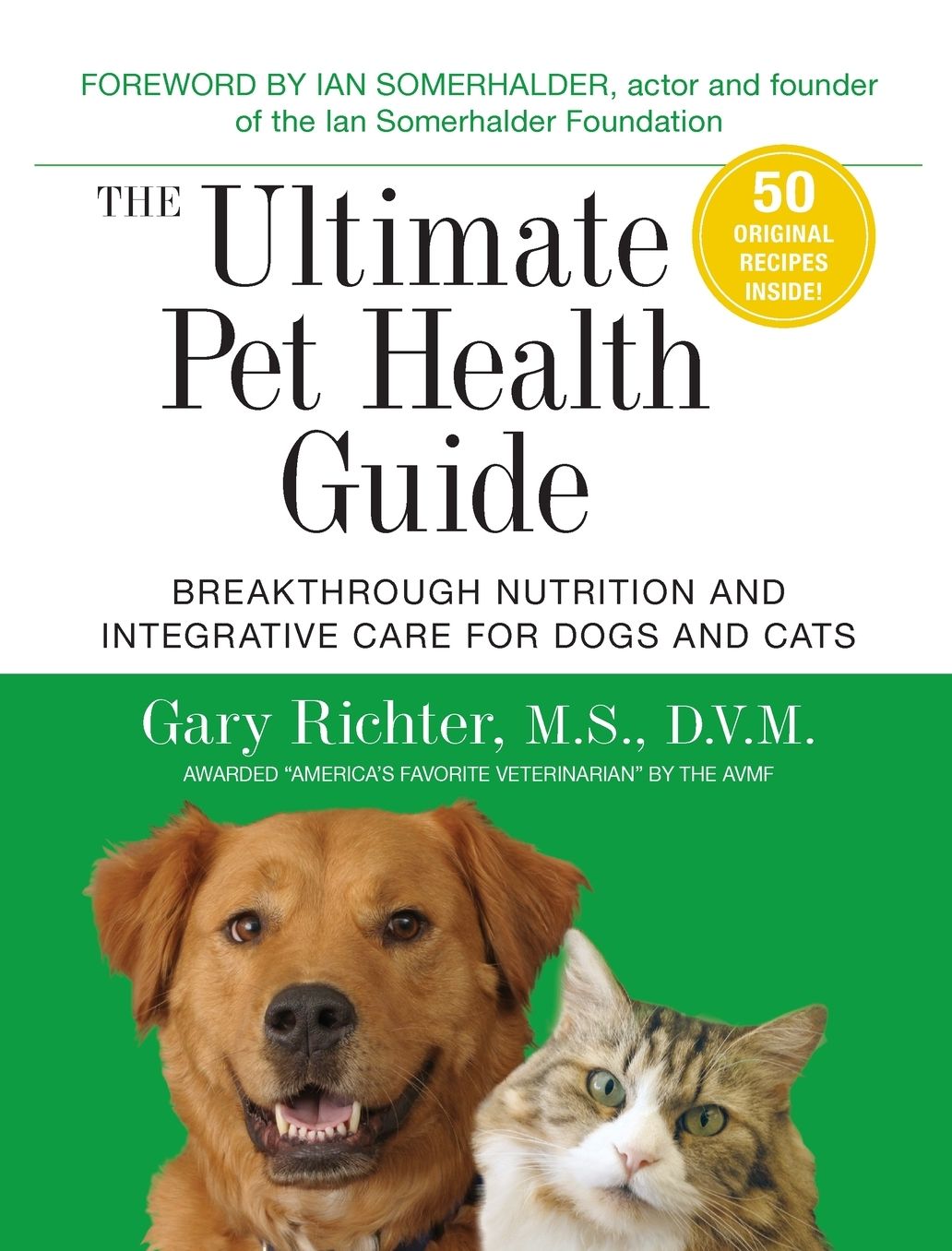 The Ultimate Pet Health Guide: Breakthrough Nutrition and Integrative Care for Dogs and Cats