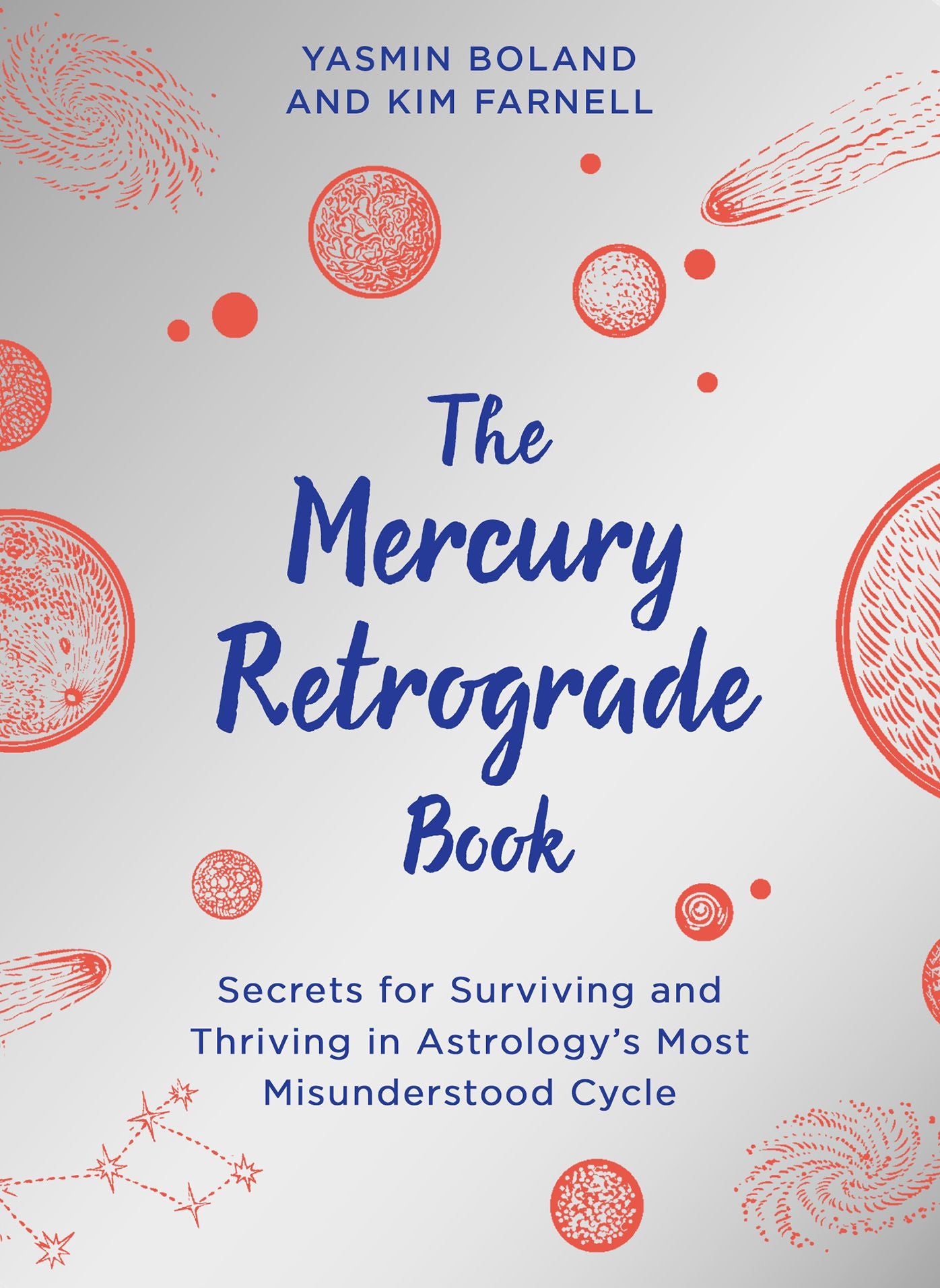 The Mercury Retrograde Book: Secrets for Surviving and Thriving in Astrologys Most Misunderstood Cycle