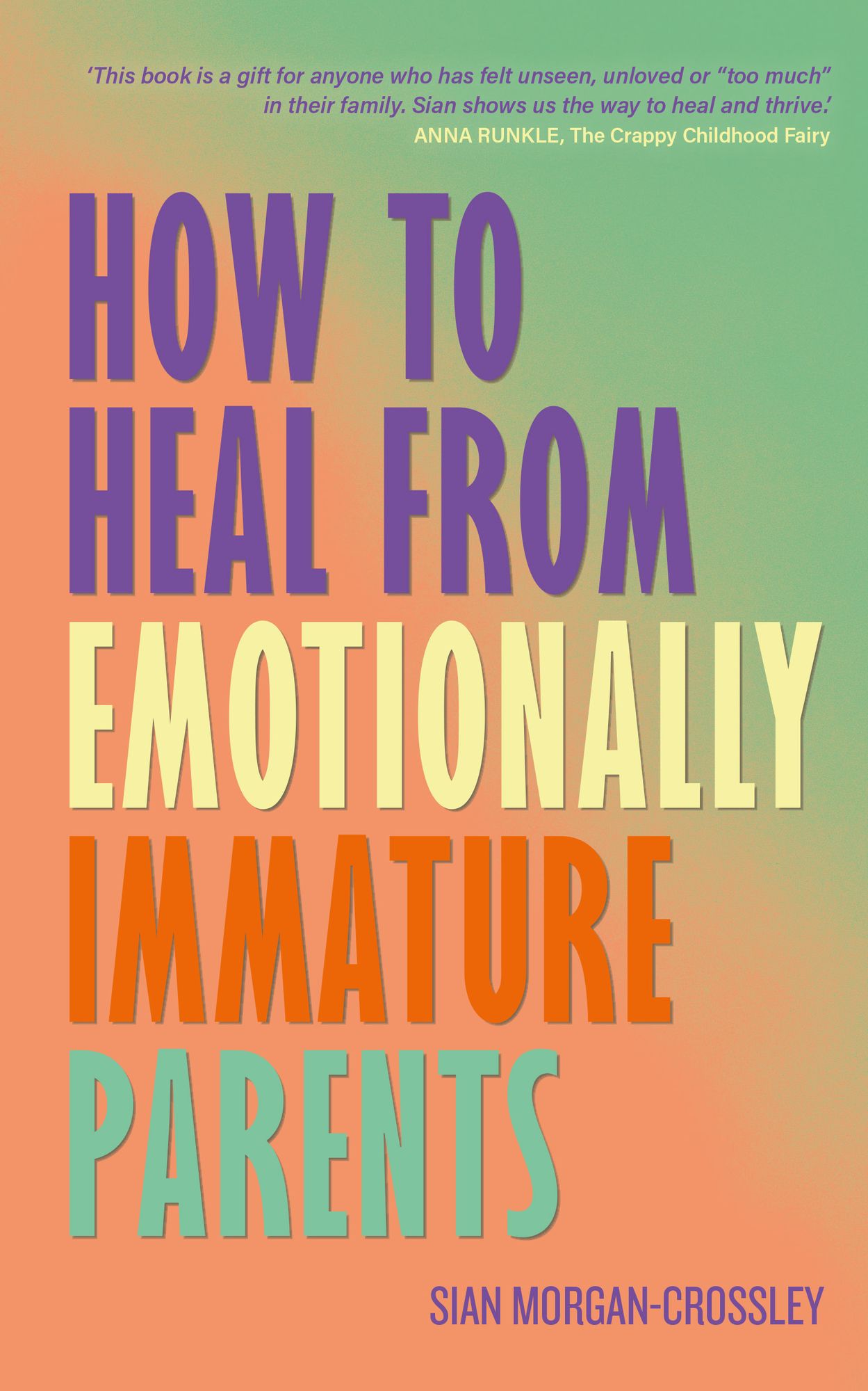 How to Heal from Emotionally Immature Parents: Overcome the Impact of Toxic Parenting, Heal Childhood Wounds and Feel at Peace with Your Past