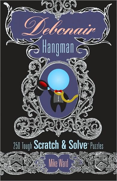 Debonair Hangman: 250 Tough Scratch & Solve Puzzles