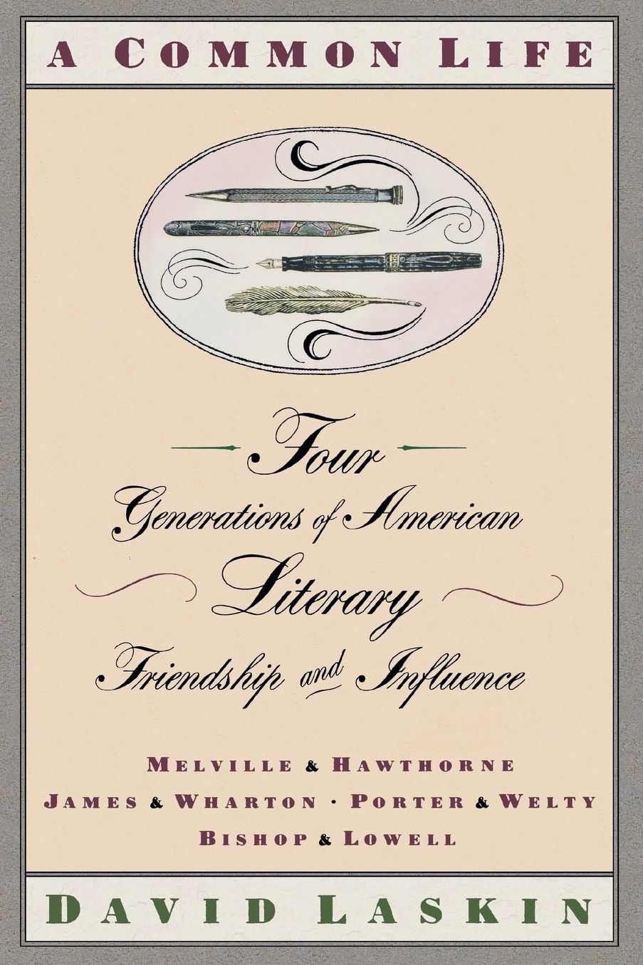 A Common Life: Four Generations of American Literary Friendships and Influence