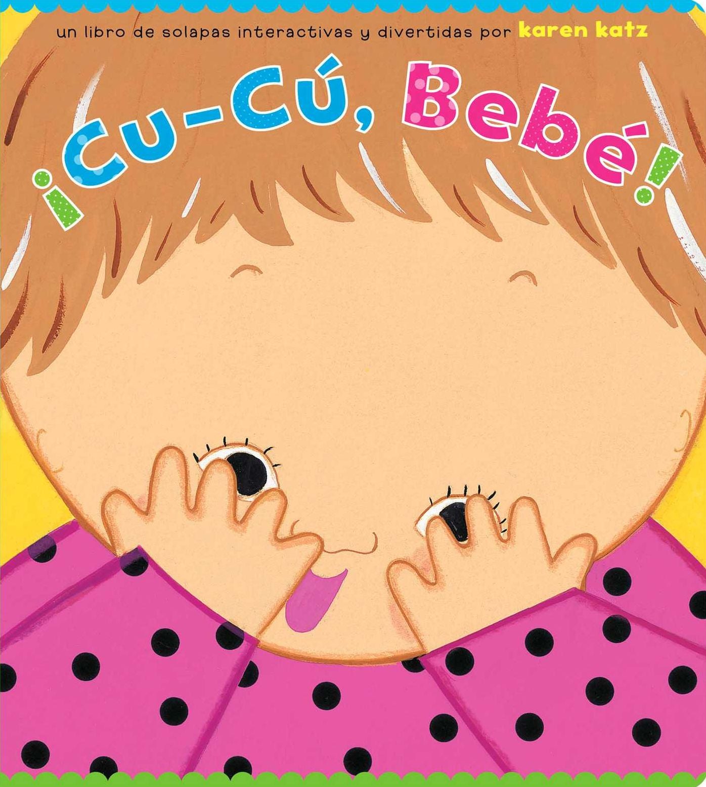 ¡Cu-Cú, Bebé! (Peek-a-Baby)