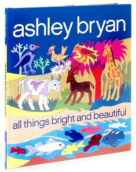 All Things Bright and Beautiful