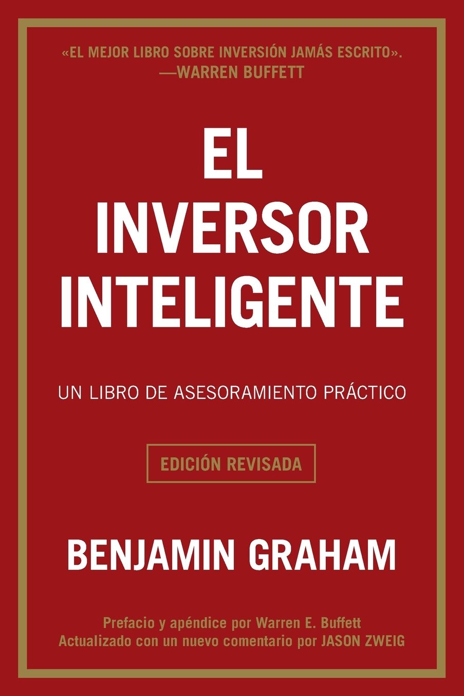 El inversor inteligente: Un libro de asesoramiento práctico (The Intelligent Investor)