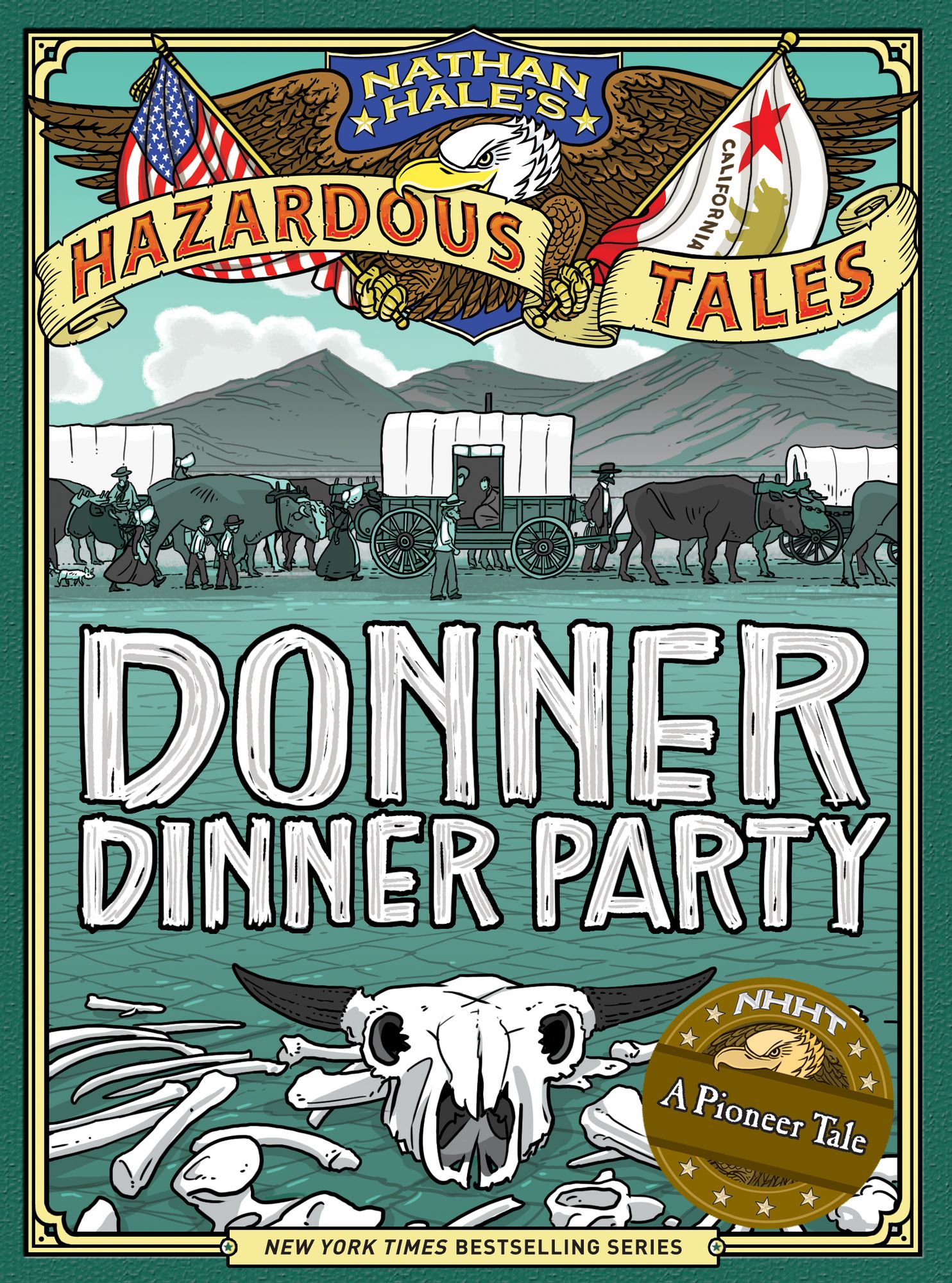 Donner Dinner Party: A Pioneer Tale (Nathan Hale's Hazardous Tales Series #3)
