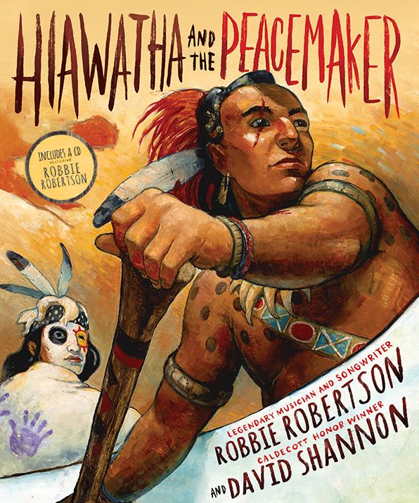 Hiawatha and the Peacemaker: The Story of the Great Law of Peace