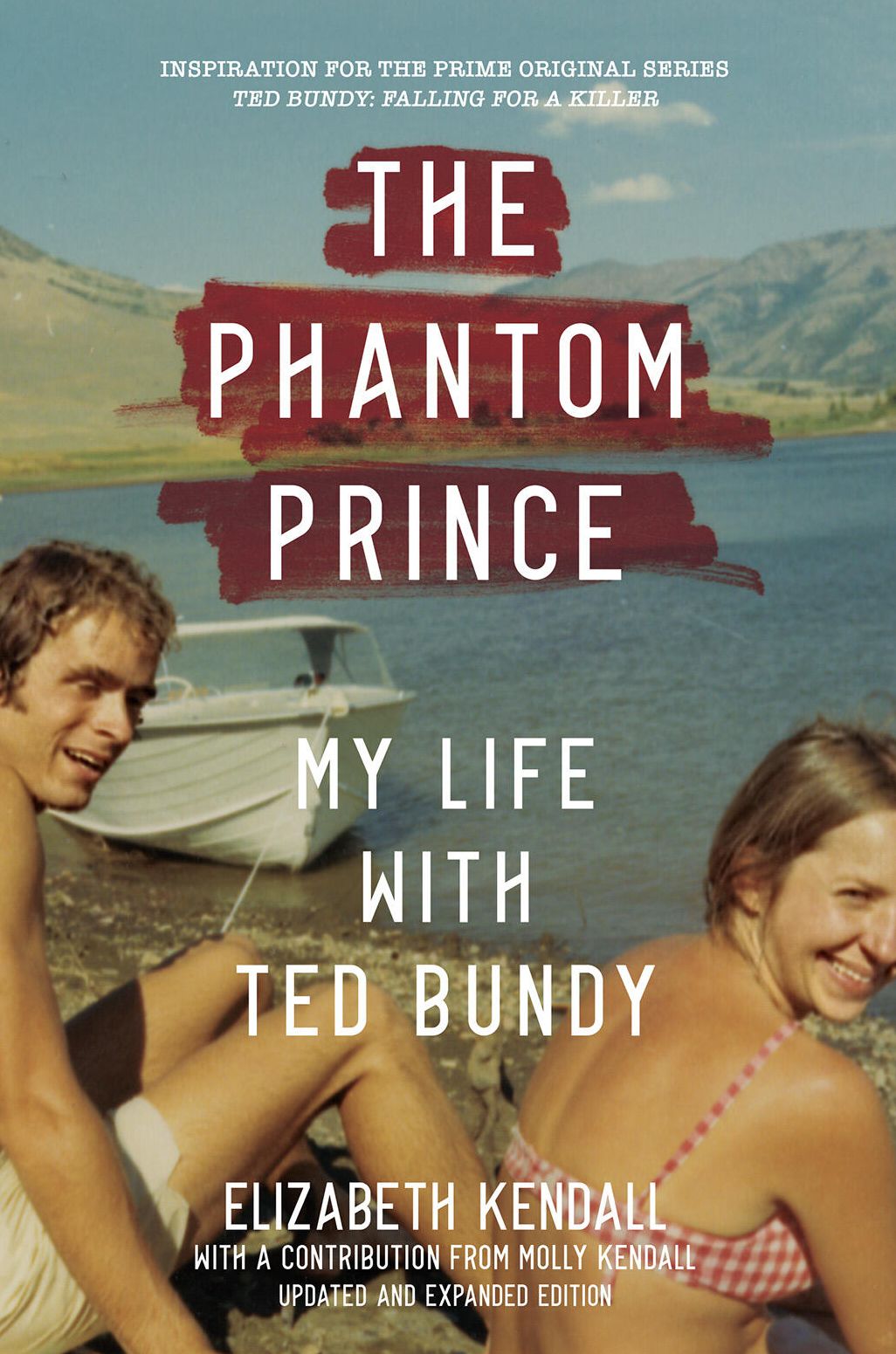 The Phantom Prince: My Life with Ted Bundy (Updated and Expanded Edition)
