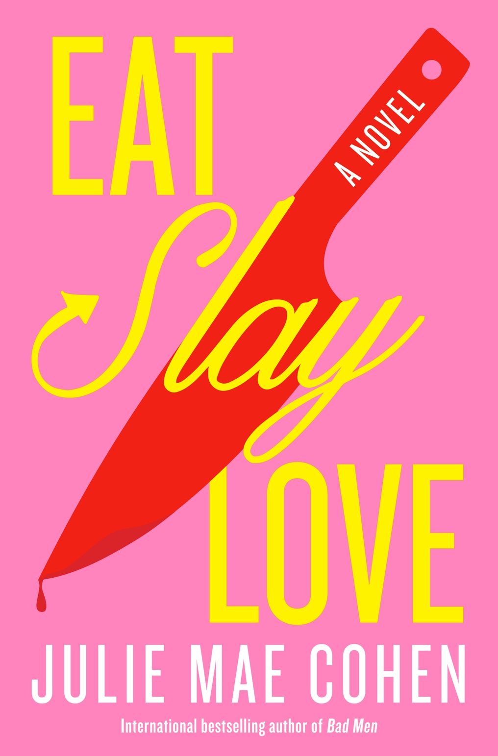 Eat, Slay, Love: A Novel
