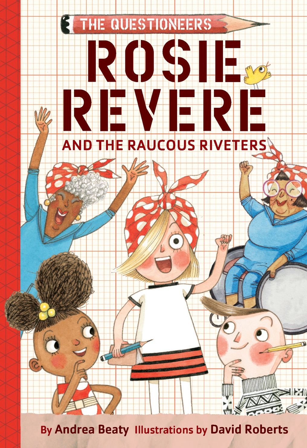 Rosie Revere and the Raucous Riveters: The Questioneers Chapter Book #1