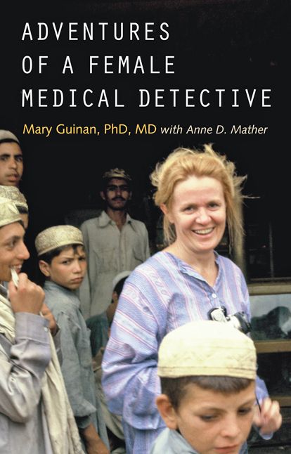 Adventures of a Female Medical Detective: In Pursuit of Smallpox and AIDS