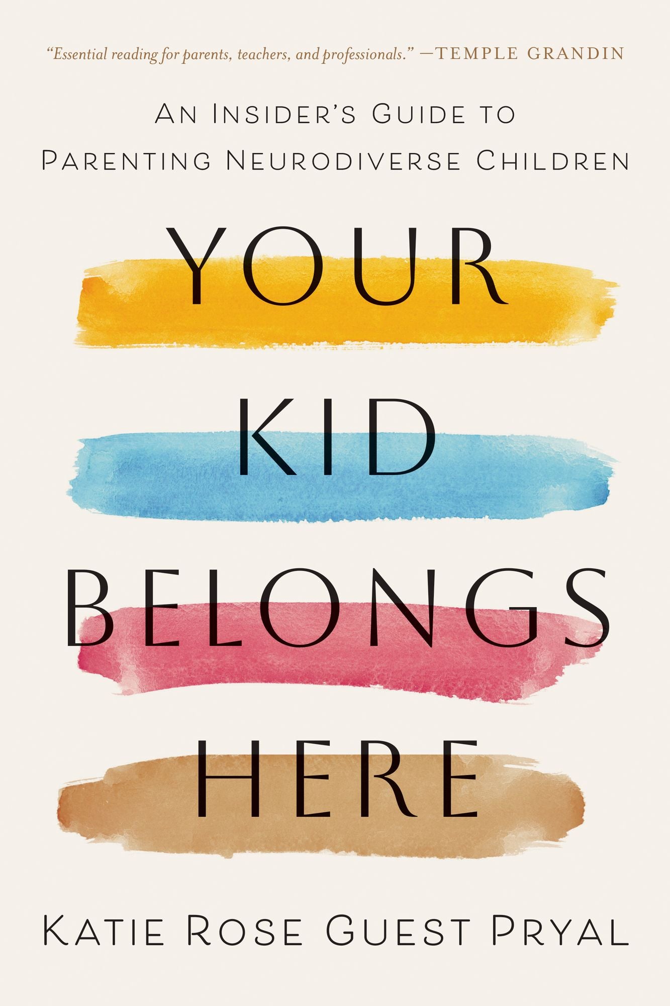 Your Kid Belongs Here: An Insider's Guide to Parenting Neurodiverse Children