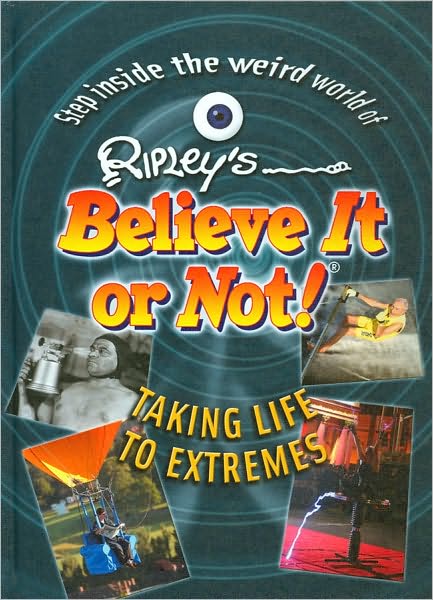 Ripley's Believe It or Not!: Taking Life to Extremes
