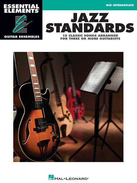 Jazz Standards: Essential Elements Guitar Ensembles Mid-Intermediate Level