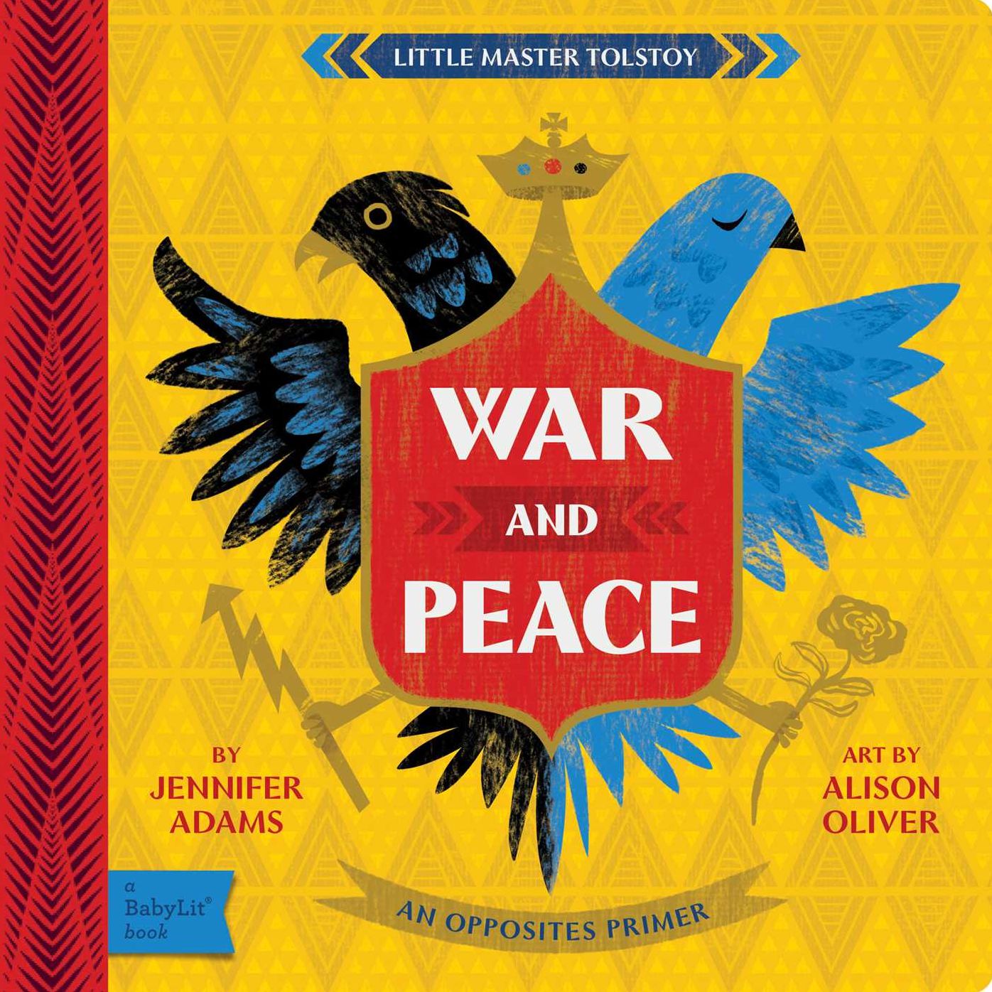 War and Peace: A BabyLit Opposites Primer