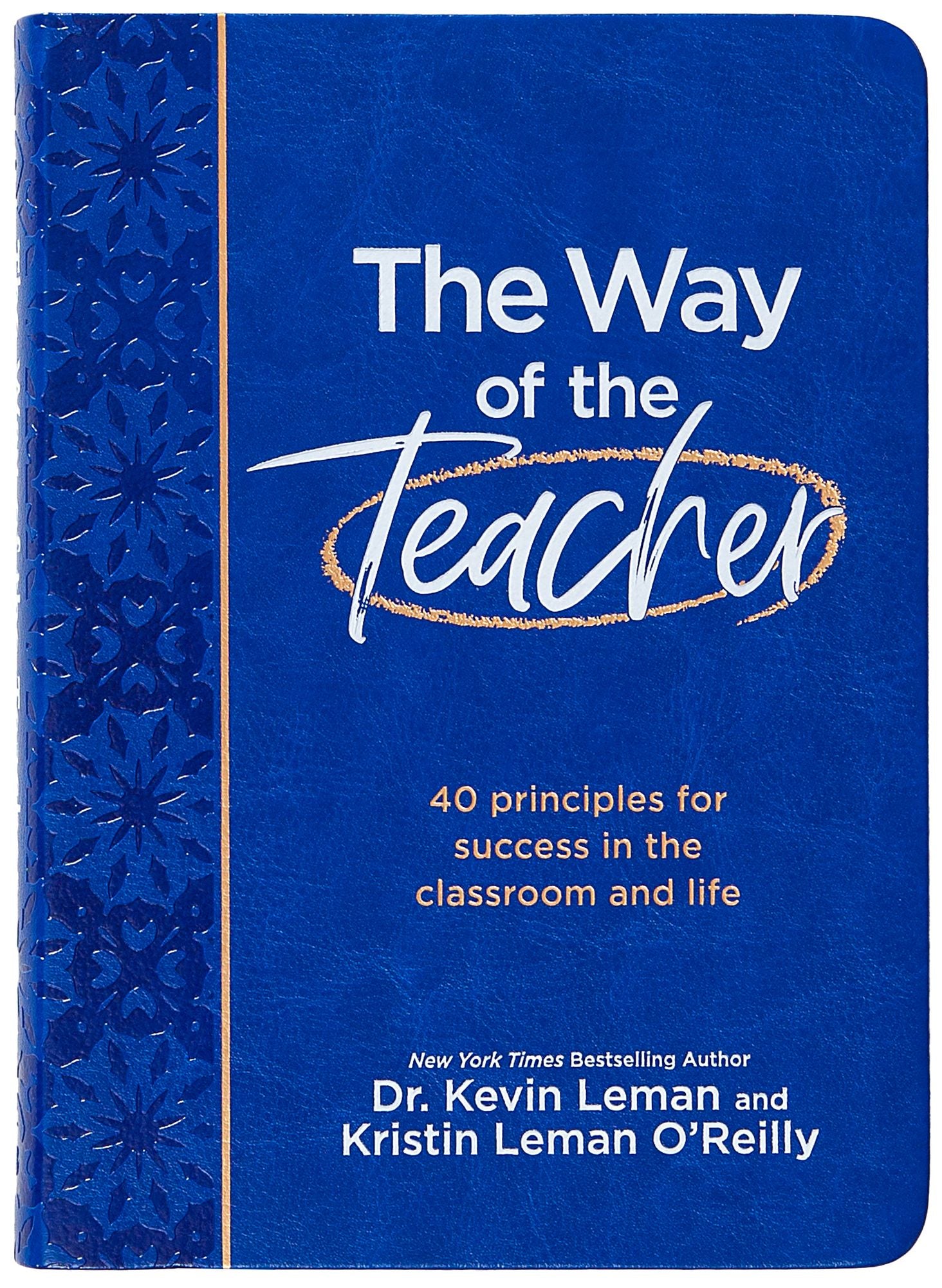 The Way of the Teacher: 40 principles for success in the classroom and life