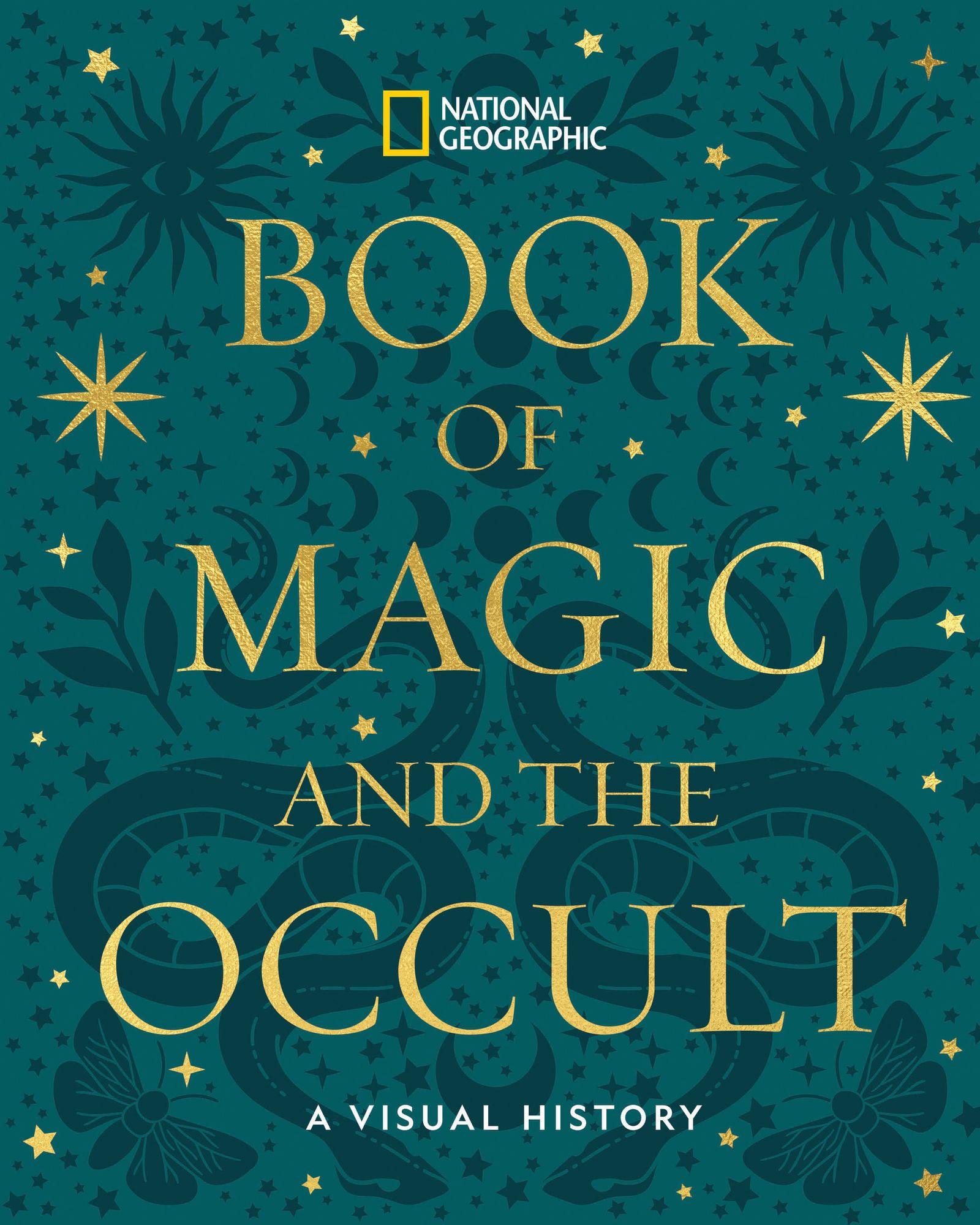 National Geographic Book of Magic and the Occult: A Visual History