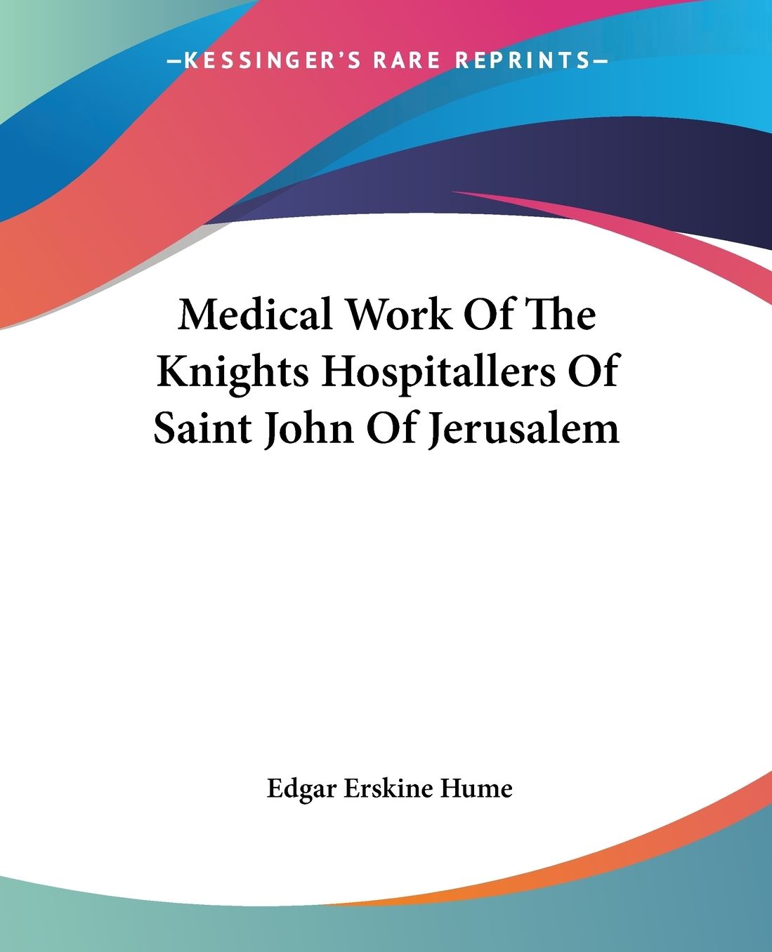 Medical Work Of The Knights Hospitallers Of Saint John Of Jerusalem