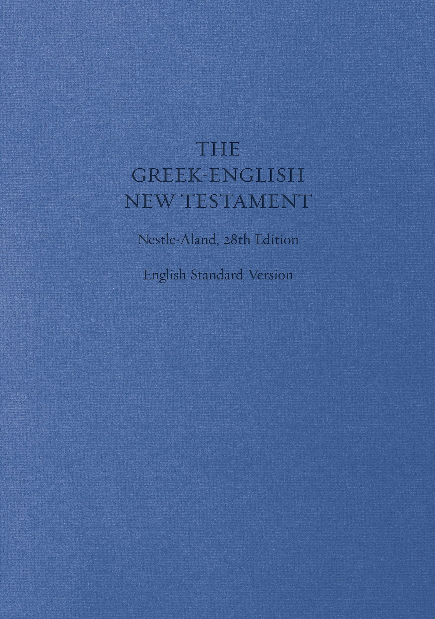 ESV Greek-English New Testament: Nestle-Aland 28th Edition and English Standard Version (Cloth over Board)