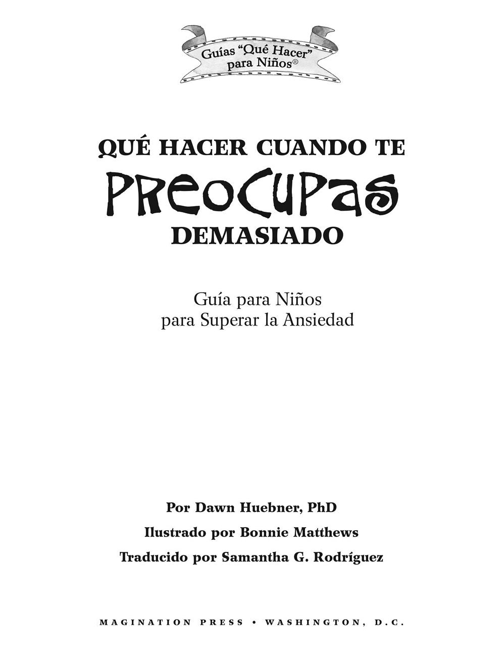 Qué hacer cuando te preocupas demasiado (What to Do When You Worry Too Much): Guía para niños para superar la ansiedad