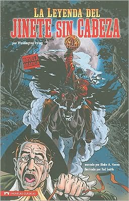 La Leyenda del Jinete sin Cabeza: Novela Gráfica (The Legend of Sleepy Hollow: A Graphic Novel)