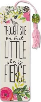 And Though She be but Little, She is Fierce Beaded Bookmark