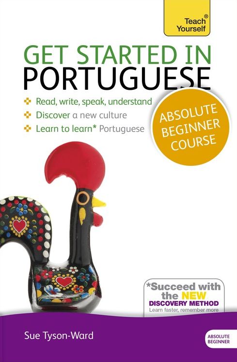 Get Started in Portuguese Absolute Beginner Course: The essential introduction to reading, writing, speaking and understanding a new language