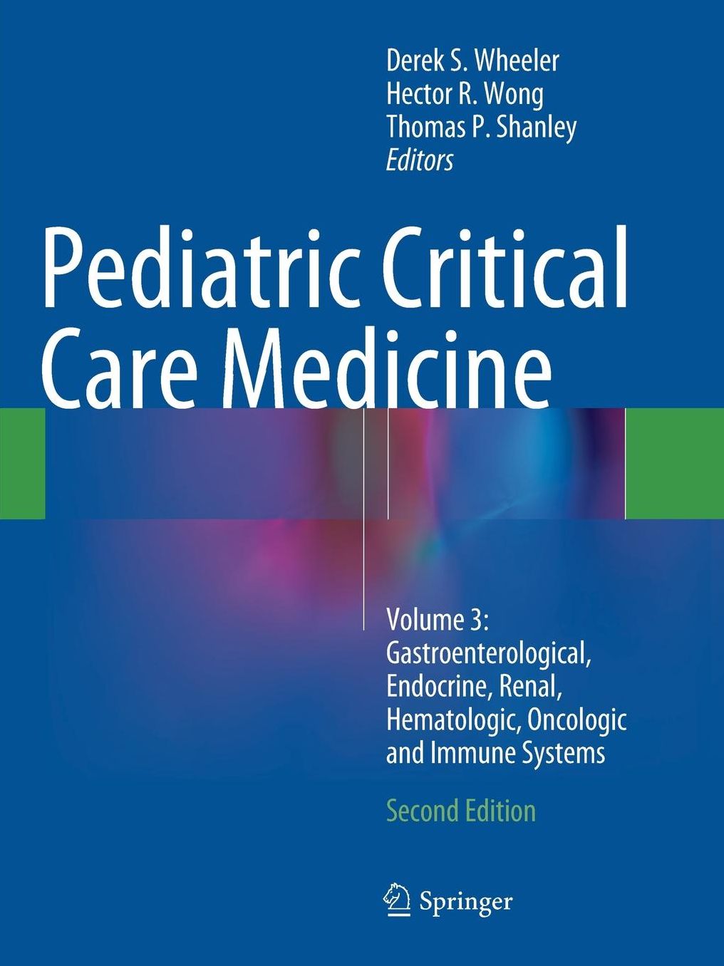 Pediatric Critical Care Medicine: Volume 3: Gastroenterological, Endocrine, Renal, Hematologic, Oncologic and Immune Systems