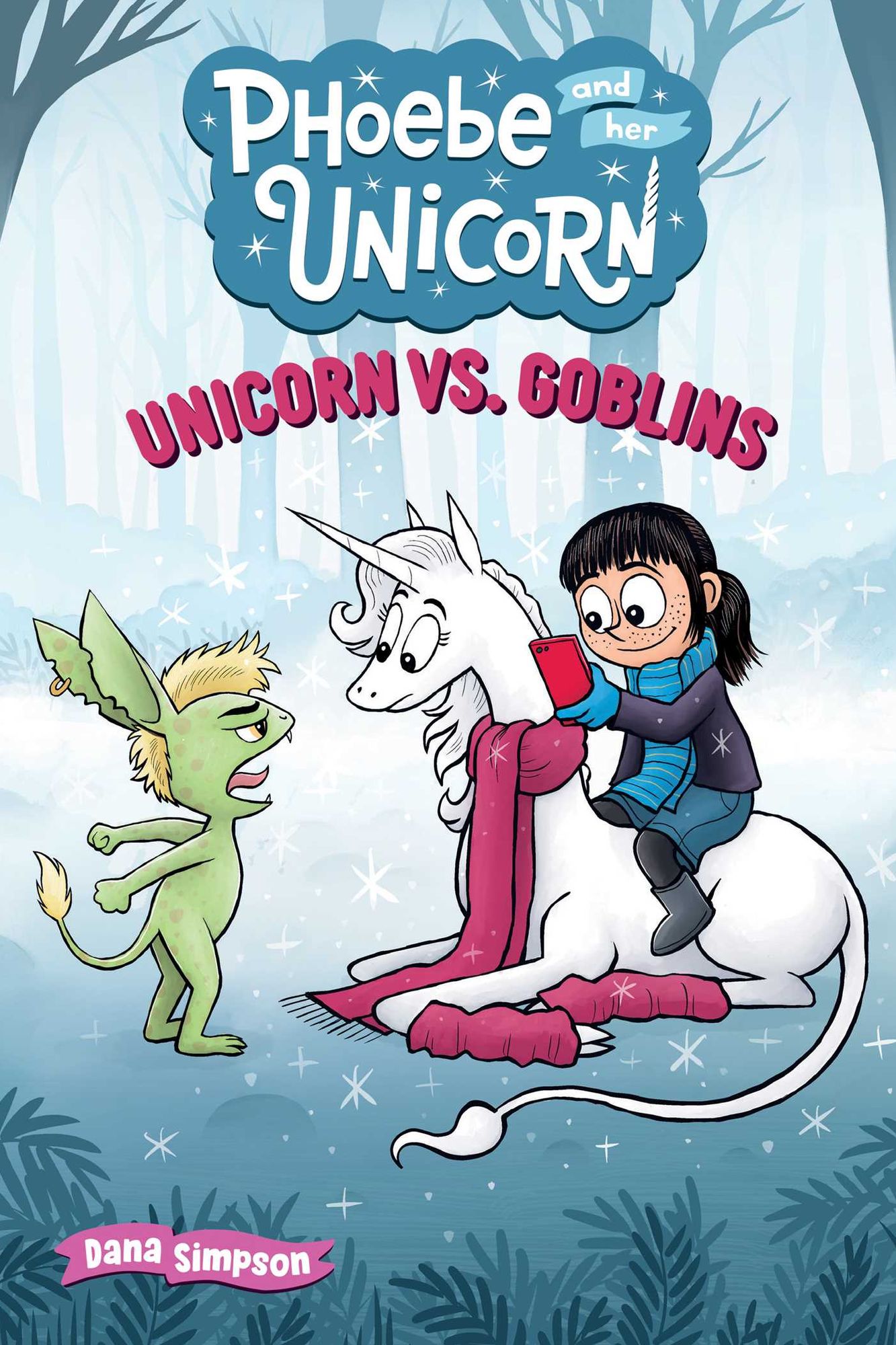 Unicorn vs. Goblins (Phoebe and Her Unicorn Series #3)
