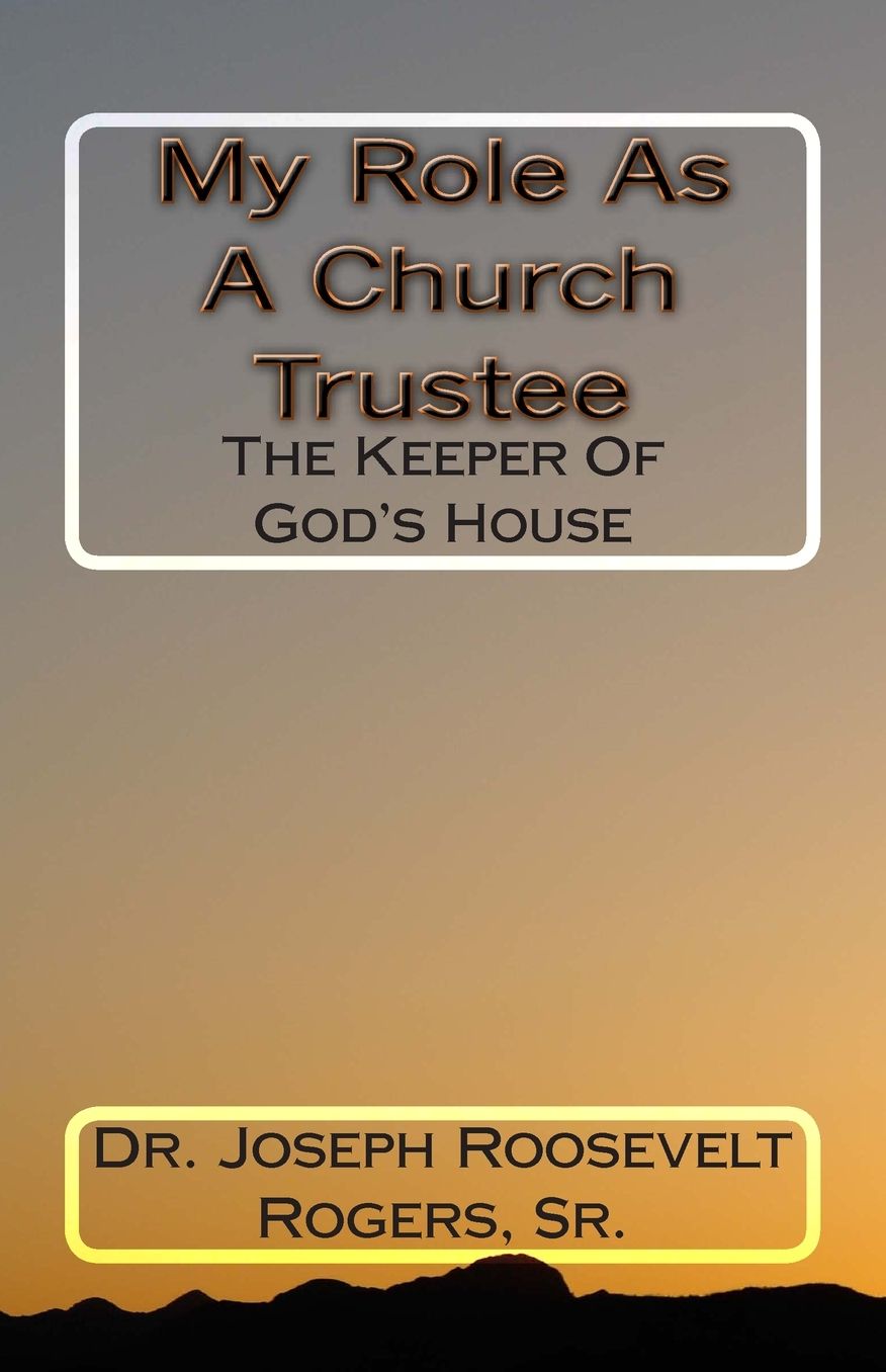 My Role As A Church Trustee: The Keeper Of God's House