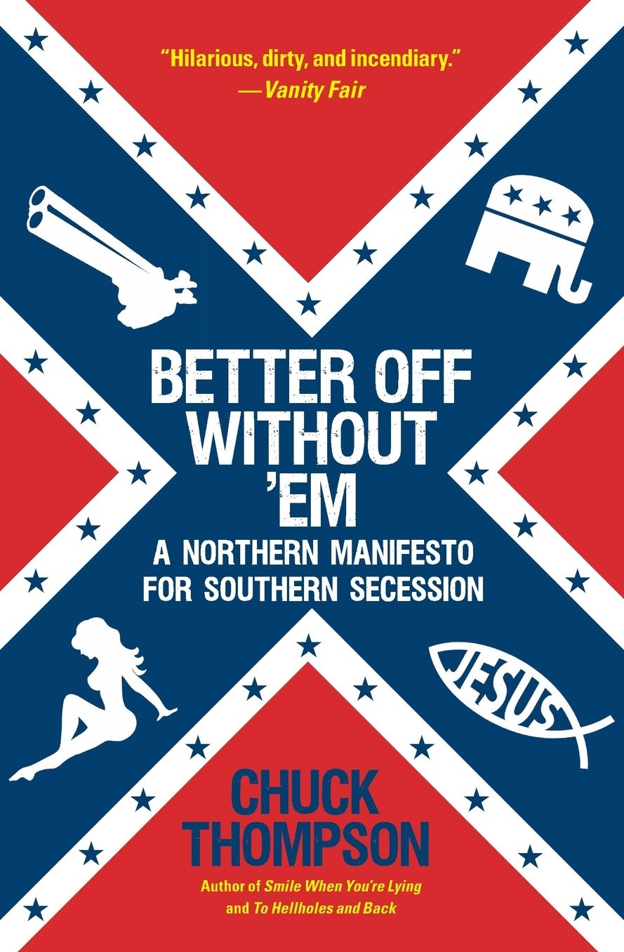 Better Off Without 'Em: A Northern Manifesto for Southern Secession