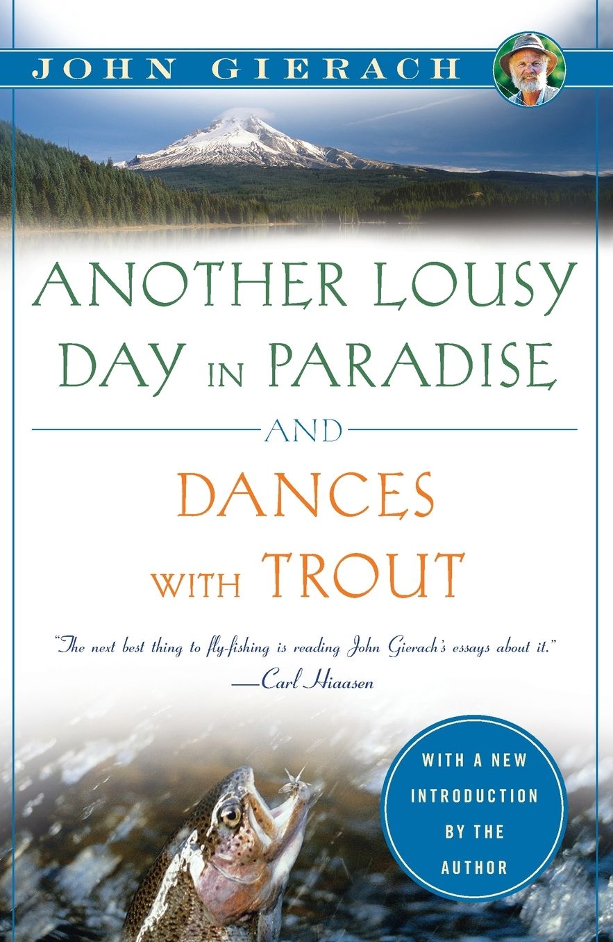 Another Lousy Day in Paradise and Dances with Trout