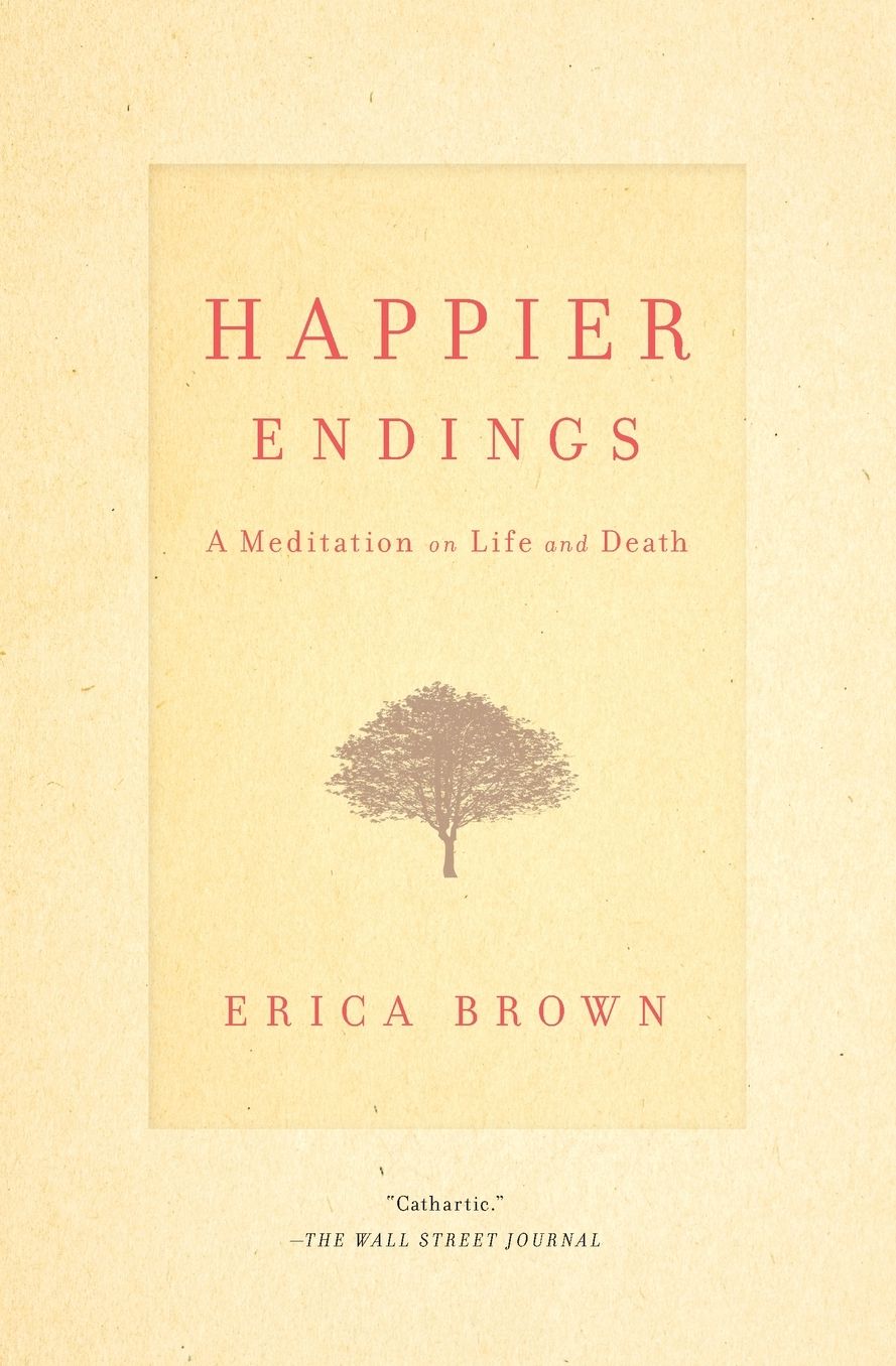 Happier Endings: A Meditation on Life and Death