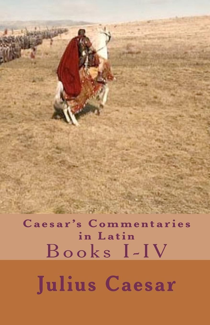 Caesar's Commentaries in Latin: Books I-IV