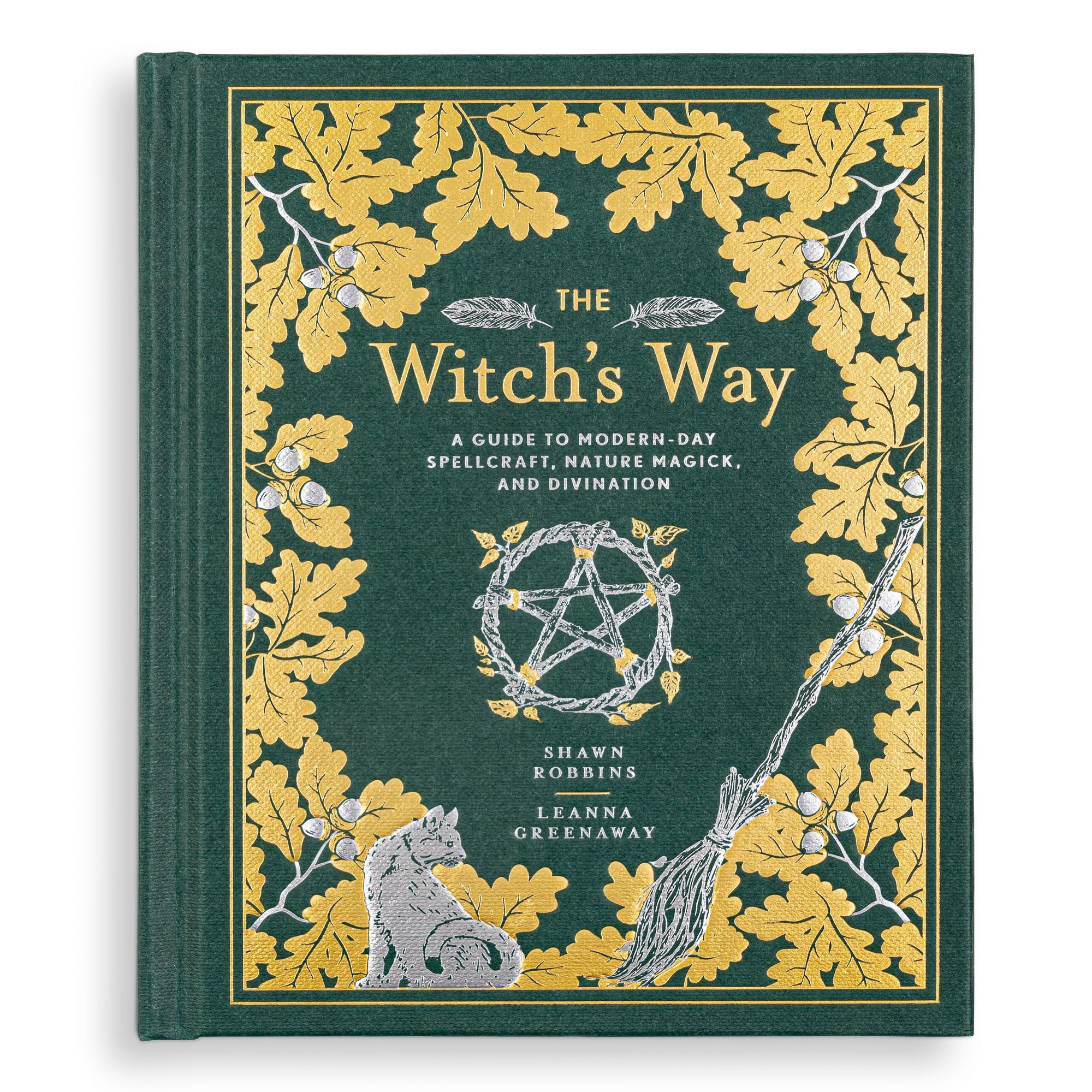 The Witch's Way: A Guide to Modern-Day Spellcraft, Nature Magick, and Divination