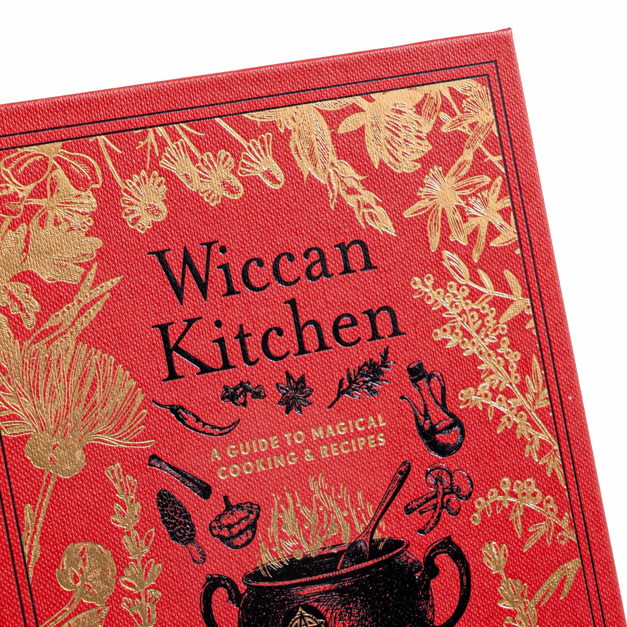 Wiccan Kitchen: A Guide to Magical Cooking & Recipes - A Cookbook