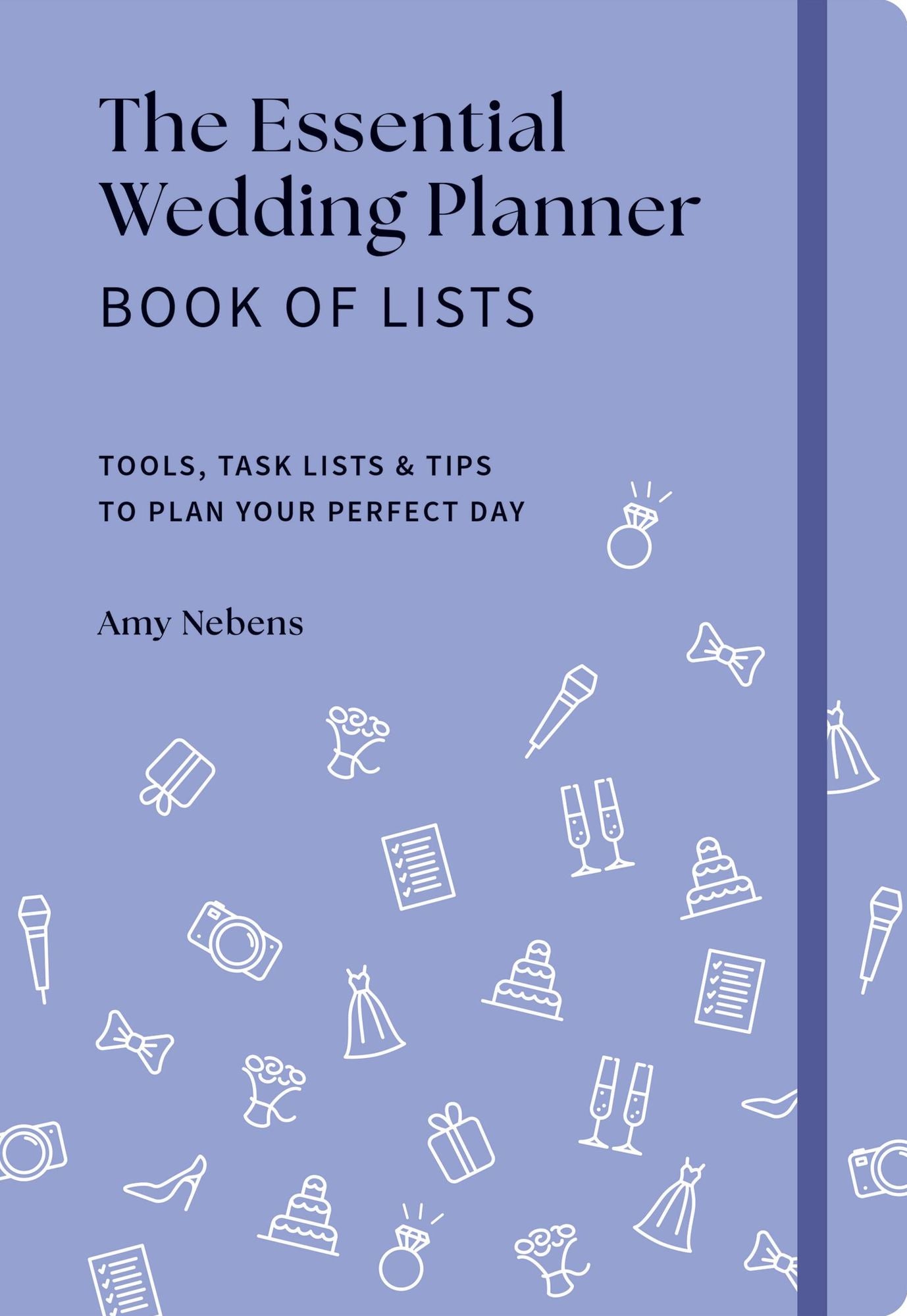 The Essential Wedding Planner Book of Lists: Tools, Task Lists & Tips to Plan Your Perfect Day