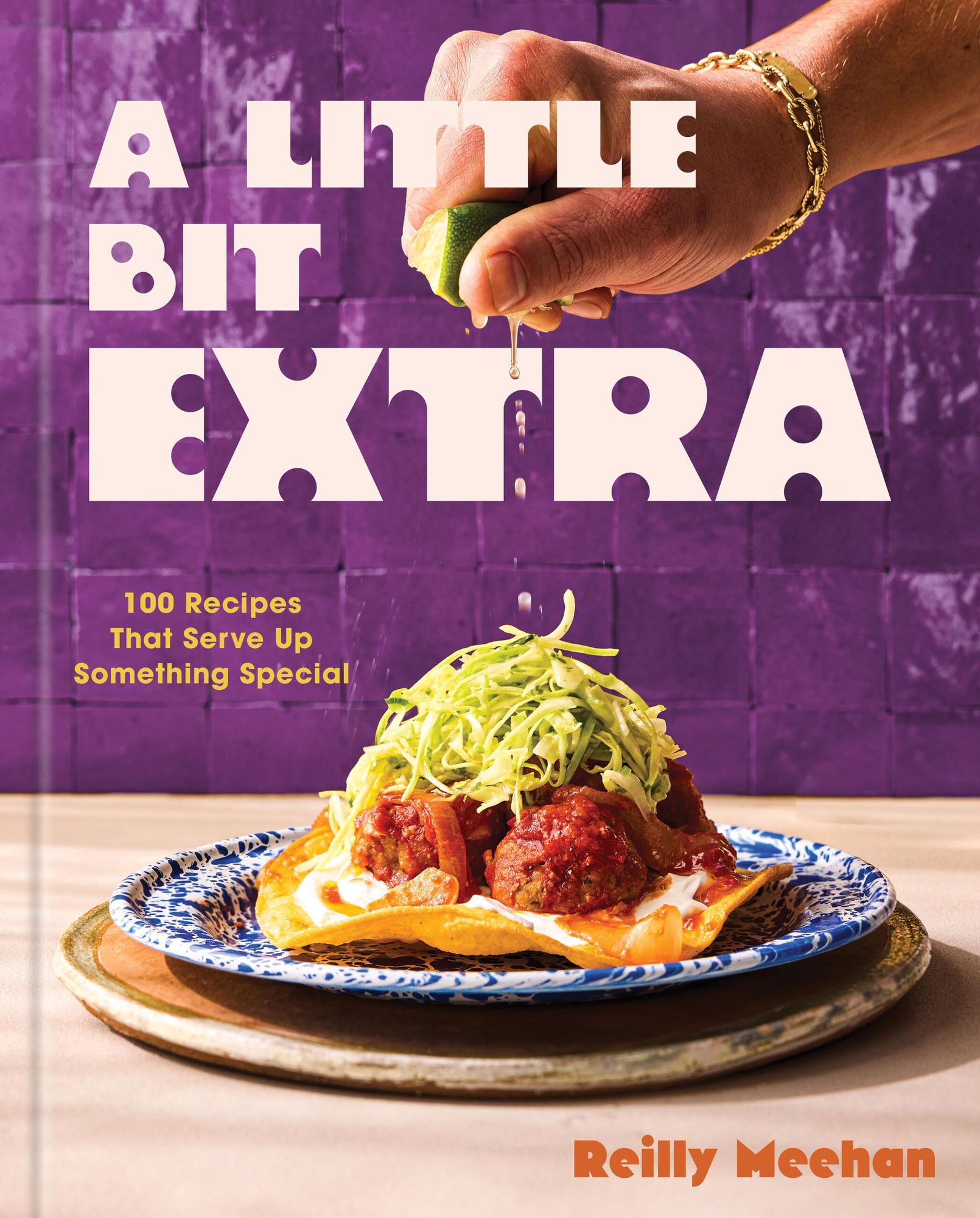 A Little Bit Extra: 100 Recipes That Serve Up Something Special