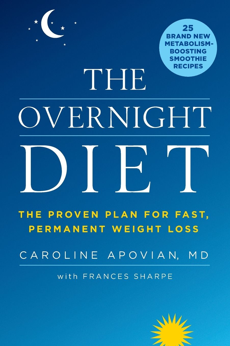 The Overnight Diet: The Proven Plan for Fast, Permanent Weight Loss