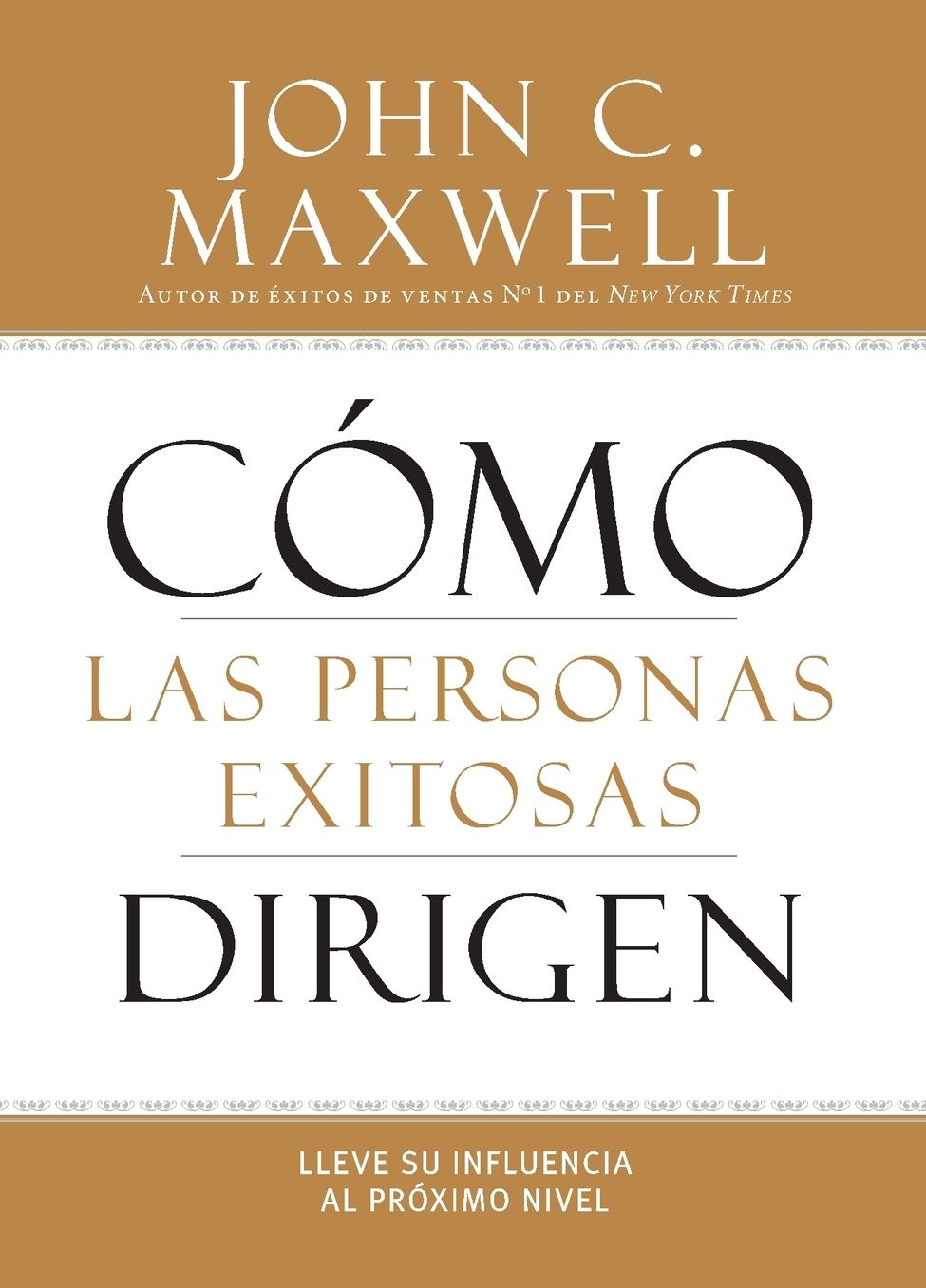Cómo las Personas Exitosas Dirigen: Lleve su Influencia al Próximo Nivel