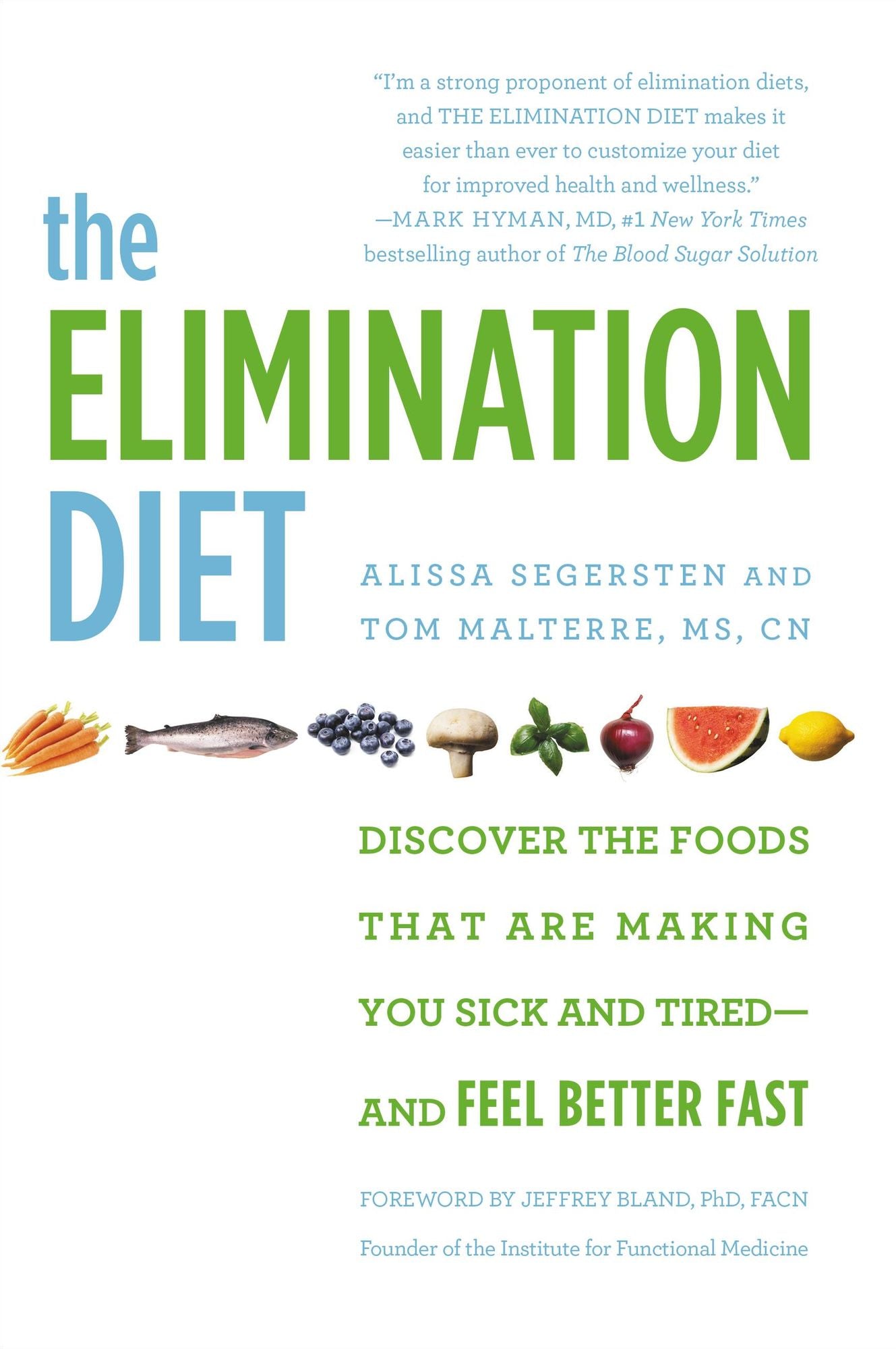 The Elimination Diet: Discover the Foods That Are Making You Sick and Tired--and Feel Better Fast