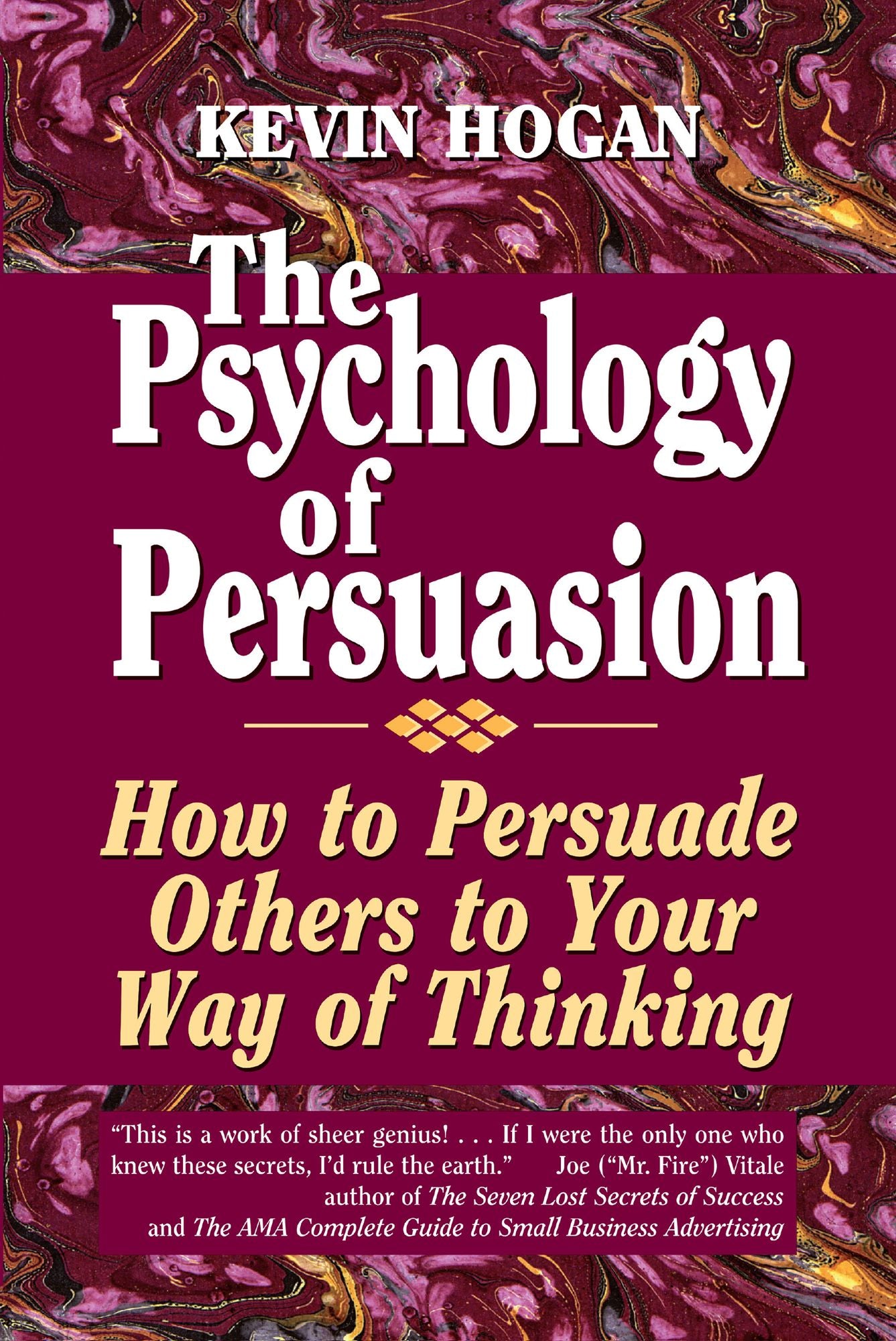 The Psychology of Persuasion: How To Persuade Others To Your Way Of Thinking