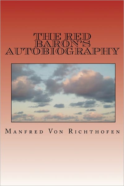 The Red Baron's Autobiography: The Red Fighter Pilot
