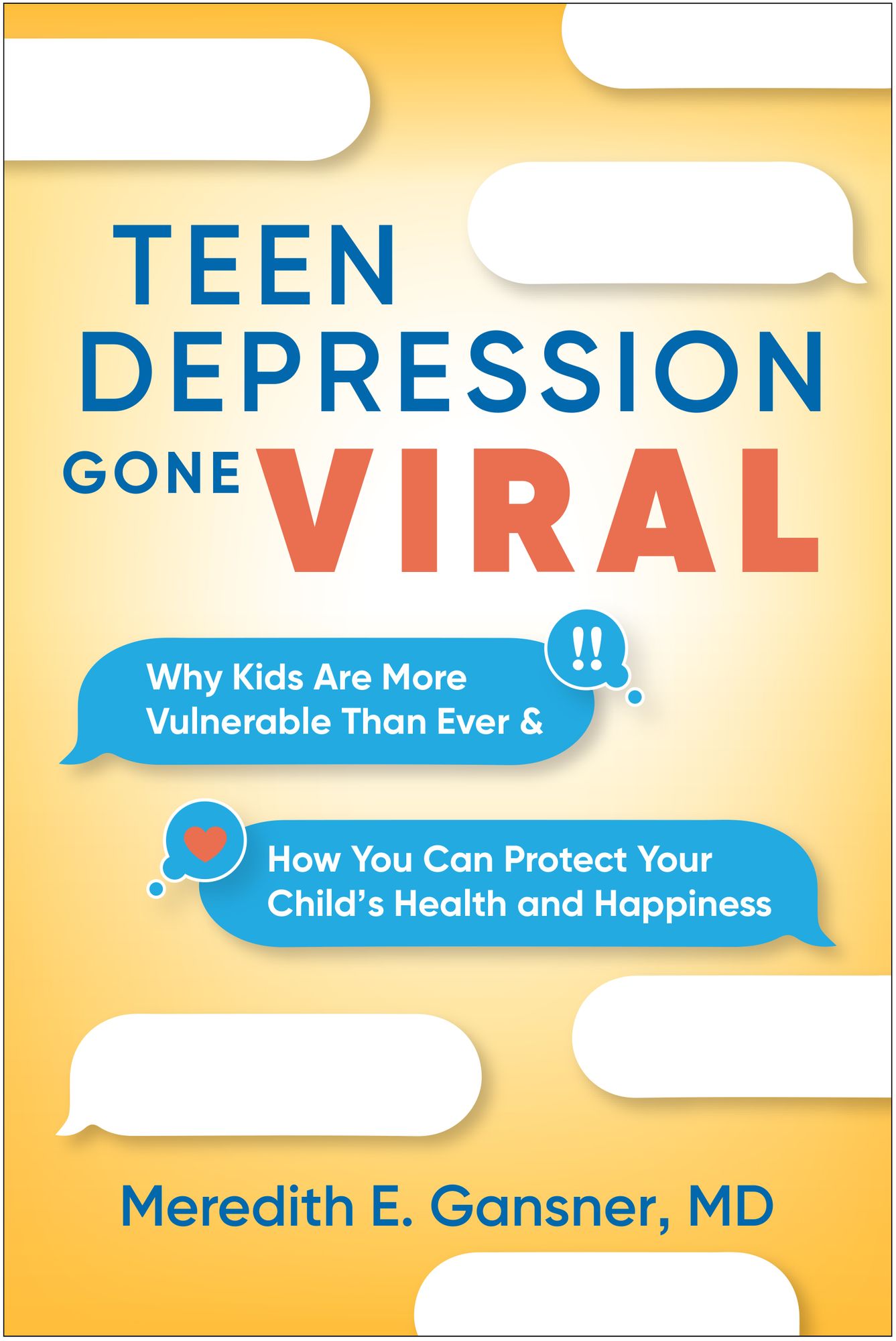 Teen Depression Gone Viral: Why Kids Are More Vulnerable Than Ever and How You Can Protect Your Child's Health and Happiness