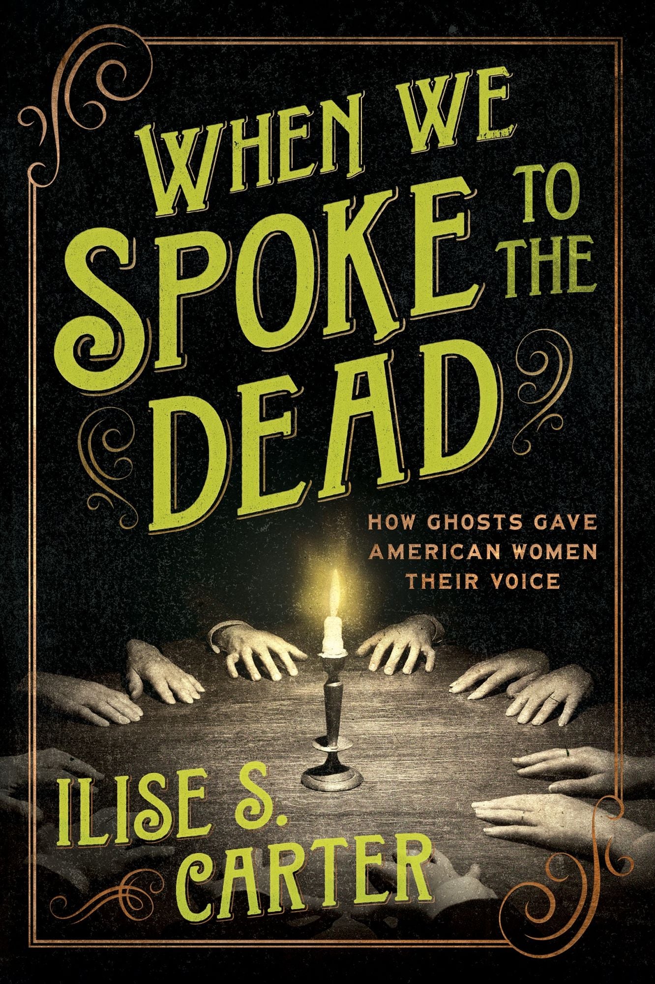 When We Spoke to the Dead: How Ghosts Gave American Women Their Voice