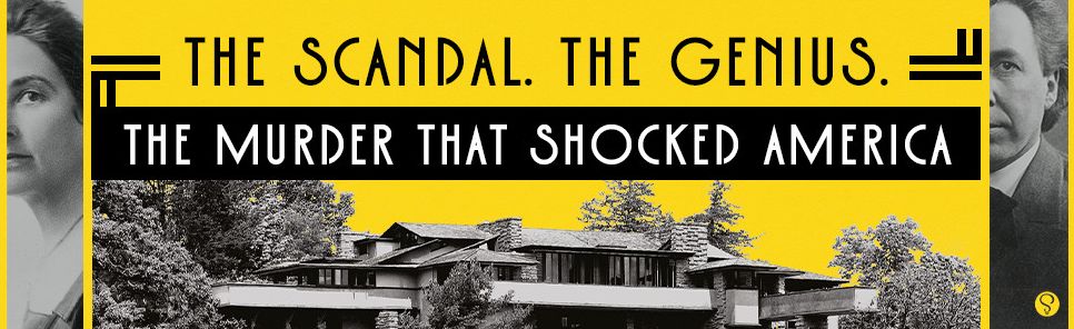 The Killer and Frank Lloyd Wright: The True Story of Mass Murder in Paradise