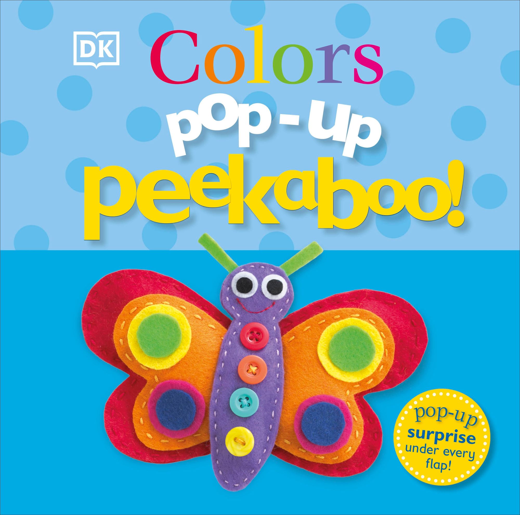 Pop-Up Peekaboo! Colors: A Bright & Colorful Surprise Under Every Flap!