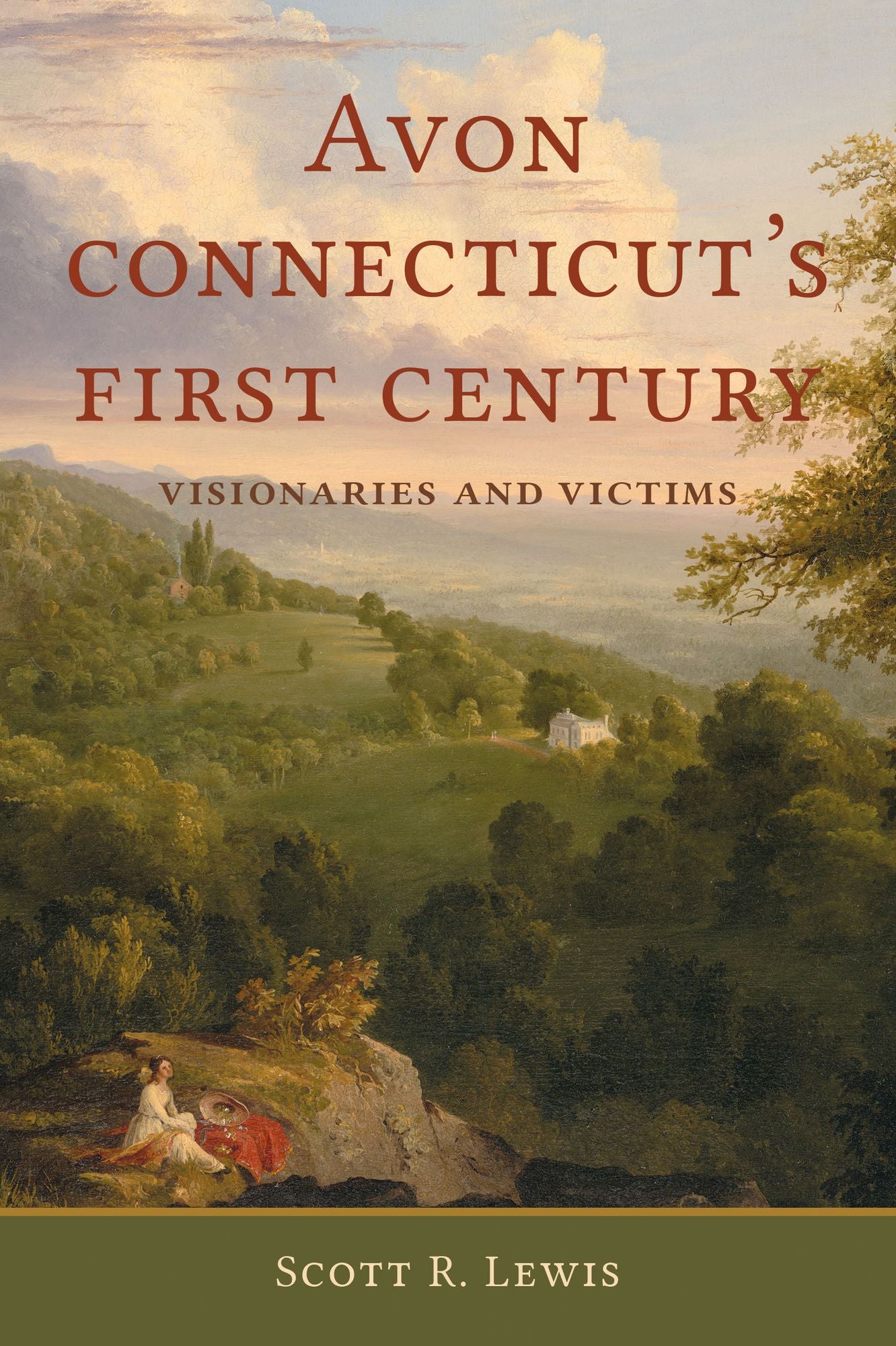 Avon, Connecticut's First Century: Visionaries and Victims